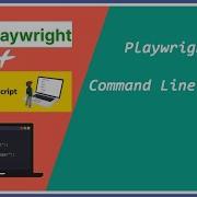 Tutorials 4 Playwright Java Script Command Line Execution