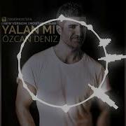 Özcan Deniz Yalan Mı New Version Mostafa Zibaei