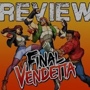 FINAL VENDETTA In Depth Review