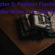 Chapter 5 Fashion Flashback Wardrobe Woes In A Time Capsule
