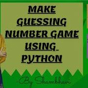 Make Guessing Number Game Using Python Python Project Python Project With Source Code Python