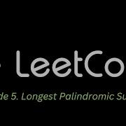 103 Leetcode 5 Longest Palindromic Substring Javascript