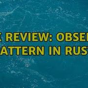 Code Review Observer Pattern In Rust 2 Solutions