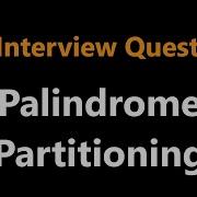 Palindrome Partitioning Backtracking Leetcode 131