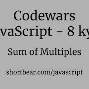 Codewars Javascript Sum Of Multiples