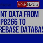 Send Data From Esp8266 To Firebase Database New Method 2022
