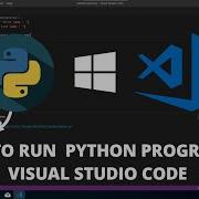 How To Run Python In Visual Studio Code On Windows 10 2022 Best IDE