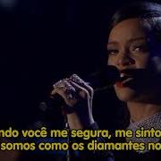 Rihanna Diamonds Tradução Legendado