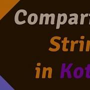 Comparing Strings In Kotlin