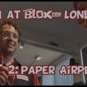 Toni At BLOXcon London Part 2 Paper Airplanes