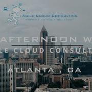 HIGHLIGHT REEL An Afternoon With Agile Cloud Consulting Atlanta GA