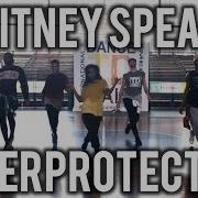 Britney Spears Overprotected Original Choreography By Brianfriedman
