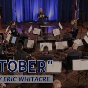 October By Eric Whitacre