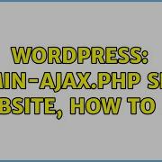 Wordpress Admin Ajax Php Slow Website How To Fix