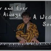 Forever And Ever And Always The Wedding Song Ryan Mack