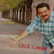 İbrahim Tatlıses Lele Canım