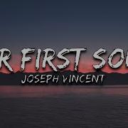 Our First Song Joseph Vincent Lyrics
