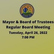 Mayor Board Of Trustee Regular Board Meeting April 26 2022 Broadcast Version