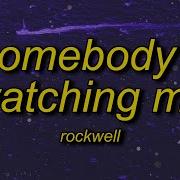 Rockwell Somebody S Watching Me Lyrics I Always Feel Like Somebody S Watching Me