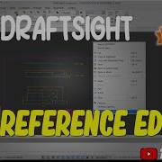 How To Exit Reference Editing In Draftsight