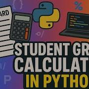 Student Grade Calculator In Python Build Grading System Python Mini Project For Beginners