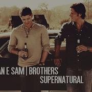 Dean E Sam Brother Supernatural