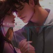 Nightcore Baby I M Yours By Breakbot NNC