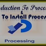 Introduction To Processing How To Install Processing