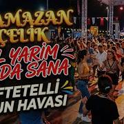 Ramazan Çelik Al Yarim Buda Sana Çiftetelli Oyun Havası