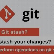 8 Git Tutorial What Is Git Stash How To Save Your Working Copy Changes To Stash
