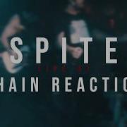 Spite 02 15 2020 Live Chain Reaction
