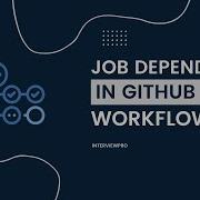 GitHub Actions Dependencies Between Jobs In GitHub Workflows