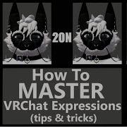 How To Master Your VRChat Facial Expressions