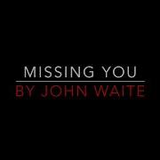 John Waite Missing You 1984 HD Lyrics