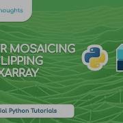 Raster Mosaicing And Clipping With XArray Geospatial Python Tutorials