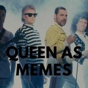 Queen As Memes