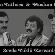 İbrahim Tatlıses Müslüm Gürses Sevda Yüklü Kervanlar Düet