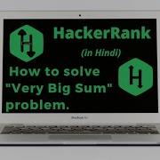 A Very Big Sum HackerRank Solution Explanation In Hindi Coding4u