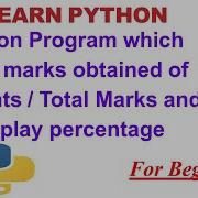 Python Program Input Marks Obtained Of Students And Total Marks And Display Their Percentage