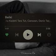 Dolu Kadehi Ters Tut Belki Feat Deniz Tekin Lyrics