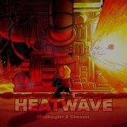 Heatwave Friday Night Dustin Feat ChezzarCat