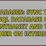 Databases Sync Two Mysql Database One In Intranet And The Other On Internet