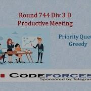 Codeforces Round 744 Div 3 D Productive Meeting Priority Queue Greedy