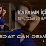Ebru Yaşar Siyam Zeyd Kafamın İçi Berat Can Remix
