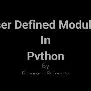 User Defined Modules In Python