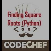 Codechef Finding Square Roots Using Python