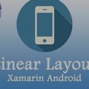 Xamarin Android 1 Linear Layout