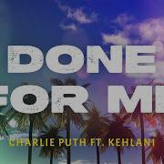 Charlie Puth Ft Kehlani Done For Me Lyrics Video Indo Subtitle Lirik Terjemahan