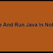Compile And Run Java In Notepad