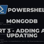 PowerShell Tutorials MongoDB Part 3 Adding And Updating